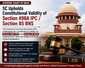SC Upholds Constitutional Validity of Section 498A IPC