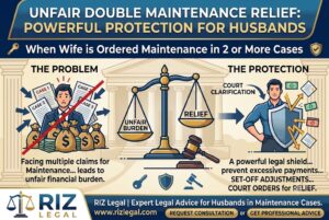 Unfair Double Maintenance Relief: Powerful Protection for Husbands When Wife is Ordered Maintenance in 2 or More Cases.