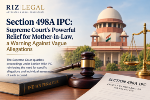 Section 498A IPC: Supreme Court’s Powerful Safeguard Against Vague Dowry Allegations